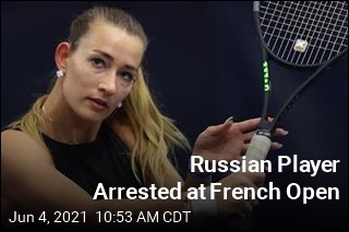 Russian Player Arrested at French Open
