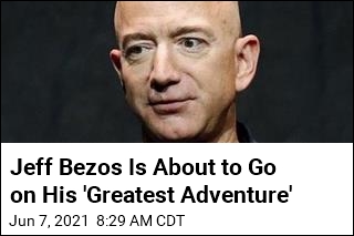 Jeff Bezos Is About to Go on His &#39;Greatest Adventure&#39;