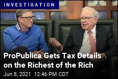 ProPublica Gets Tax Details on the Richest of the Rich