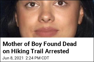 Mother of Boy Found Dead on Hiking Trail Arrested