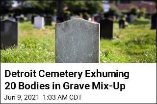 As Many as 20 Bodies at Detroit Cemetery Could Be Mixed Up