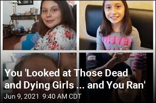 You &#39;Looked at Those Dead and Dying Girls ... and You Ran&#39;