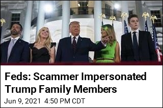 Feds: Scammer Impersonated Trump Family Members