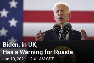 Biden, in England, Has a Warning for Russia
