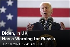 Biden, in England, Has a Warning for Russia