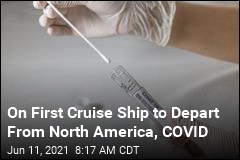 On Fully Vaccinated Cruise Ship, 2 Test Positive