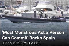 &#39;Most Monstrous Act a Person Can Commit&#39; Rocks Spain