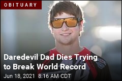 Daredevil Dad Dies Trying to Break World Record