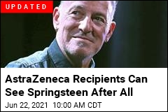 AstraZeneca Recipients Can&#39;t See Springsteen on Broadway