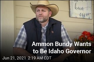 Ammon Bundy Is Running for Governor of Idaho