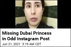 Missing Dubai Princess Shows Up in Odd Instagram Post