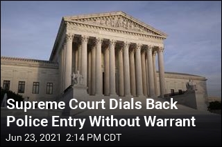 Supreme Court Dials Back Police Entry Without Warrant