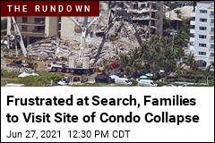 Frustrated at Search, Families to Visit Site of Condo Collapse