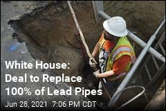 White House: Deal to Replace 100% of Lead Pipes