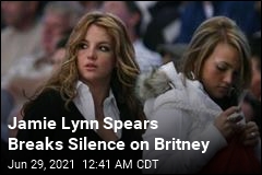 Jamie Lynn Spears Breaks Silence on Britney&#39;s Conservatorship
