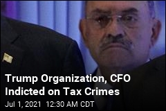 Trump Organization, CFO Indicted on Tax Crimes