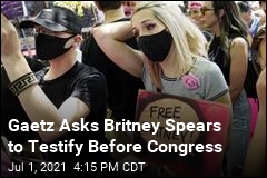 Gaetz Asks Britney Spears to Tell Congress Her Story