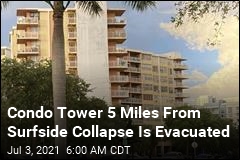 Condo Tower 5 Miles From Surfside Collapse Is Evacuated