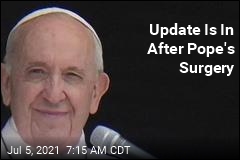 Vatican: Pope &#39;Alert,&#39; in &#39;Good&#39; Shape After Surgery