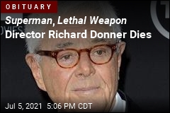 Superman , Lethal Weapon Director Richard Donner Dies