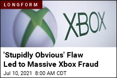 &#39;Stupidly Obvious&#39; Flaw Led to Massive Xbox Fraud