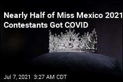 32 Competed for Miss Mexico. Nearly Half of Them Got COVID