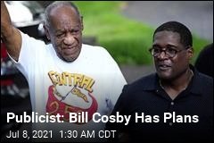 Publicist: Bill Cosby Has Plans