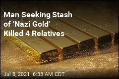 Man Seeking Stash of &#39;Nazi Gold&#39; Kills 4 Relatives