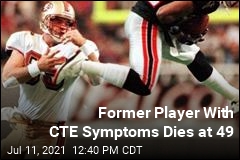 Former Player With CTE Symptoms Dies at 49