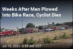 Cyclist Dies Weeks After Man Plowed Into Bike Race