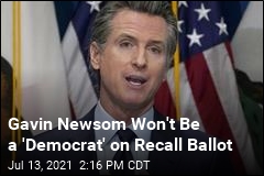 Filing Flub Means Newsom Won&#39;t Be a &#39;Democrat&#39; on Ballot