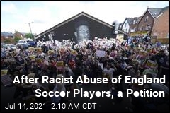 After Racist Abuse of England Soccer Players, a Petition