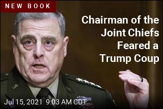 Chairman of the Joint Chiefs Feared a Trump Coup