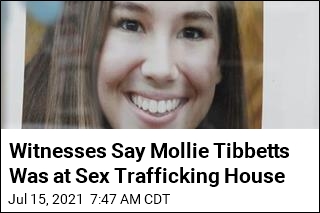 Witnesses Say Mollie Tibbetts Was at Sex Trafficking House