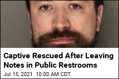 Captive Rescued After Leaving Notes in Public Restrooms