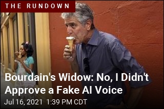 Bourdain&#39;s Widow: No, I Didn&#39;t Approve a Fake AI Voice