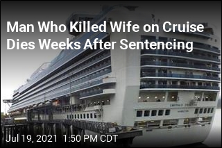 Man Who Killed Wife on Cruise Dies Weeks After Sentencing