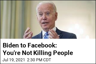 Biden to Facebook: You&#39;re Not Killing People