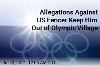 Allegations Against US Fencer Keep Him Out of Olympic Village