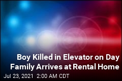 Boy Killed in Elevator on Day Family Arrives at Rental Home