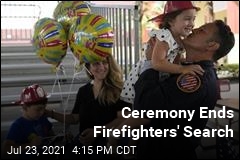 Ceremony Ends Firefighters&#39; Search