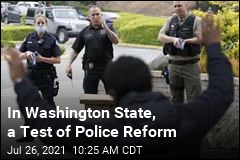 Washington State Begins Ambitious Police Reform Test