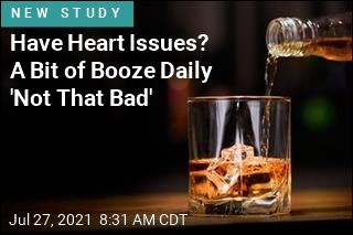 Have Heart Issues? A Bit of Booze Daily &#39;Not That Bad&#39;