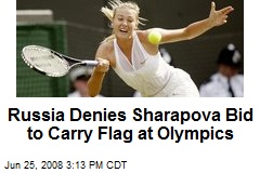 Russia Denies Sharapova Bid to Carry Flag at Olympics