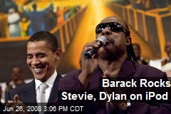 Barack Rocks Stevie, Dylan on iPod