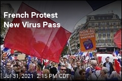 Thousands Oppose France&#39;s Virus Pass