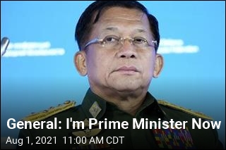 Myanmar General Announces He&#39;s Prime Minister Now