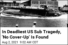 In Deadliest US Sub Tragedy, &#39;No Coverup&#39; Is Found