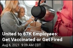 United to 67K Employees: Get Vaccinated or Get Fired