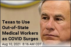 Texas to Use Out-of-State Medical Workers as COVID Surges